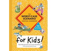 The Worst-Case Scenario Survival Handbook for Kids