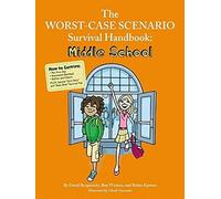 The Worst-Case Scenario Survival Handbook: Middle School