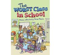 The Worst Class in the School: Poems collected by Brian Moses