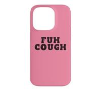 The Worst Cough Ever- Fuh Cough Funny Adult Humor Case for iPhone 14 Pro