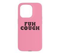 The Worst Cough Ever- Fuh Cough Funny Adult Humor Case for iPhone 15 Pro