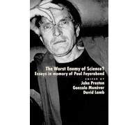 'The Worst Enemy of Science'?: Essays in Memory of Paul Feyerabend