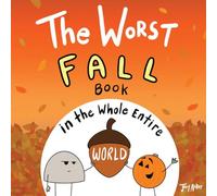 The Worst Fall Book in the Whole Entire World (Entire World Books)