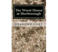 The Worst House at Sherborough: An English Public School Story