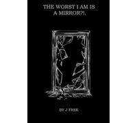 The Worst I Am Is A Mirror?!.