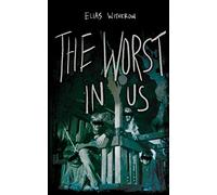 The Worst In Us