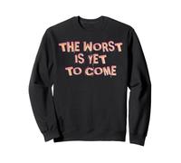 The Worst Is Yet To Come. Climate Change Crises Society Sweatshirt