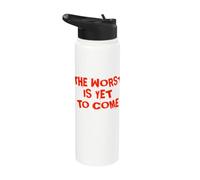 The Worst is Yet to Come. Crises Climate Change Collapse Stainless Steel Insulated Water Bottle