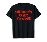 The Worst is Yet to Come. Crises Climate Change Collapse Value Graphic T-Shirt