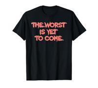 The Worst is Yet to Come. Crises Collapse Climate Change Value Graphic T-Shirt