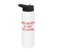 The Worst is Yet to Come. Society Climate Change Crises Stainless Steel Insulated Water Bottle