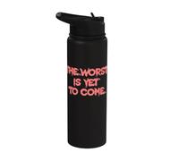 The Worst is Yet to Come. Society Climate Change Crises Stainless Steel Insulated Water Bottle