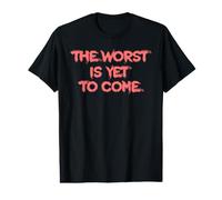 The Worst is Yet to Come. Society Climate Change Crises Value Graphic T-Shirt