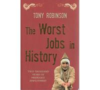 The Worst Jobs In History: A Vivid and Disgusting Alternative History of Britain