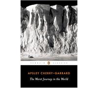 The Worst Journey in the World (Penguin Classics)