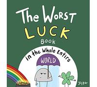 The Worst Luck Book in the Whole Entire World: 1 (Worst World Works)