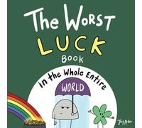The Worst Luck Book in the Whole Entire World: 1 (Entire World Books)