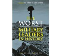The Worst Military Leaders in History