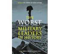 The Worst Miltary Leaders in History