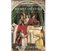 The Worst of Evils - The Fight Against Pain