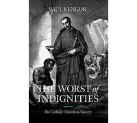 The Worst of Indignities: The Catholic Church on Slavery