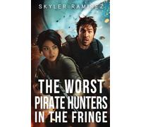 The Worst Pirate Hunters in the Fringe (Dumb Luck and Dead Heroes)