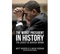 The Worst President in History: The Legacy of Barack Obama