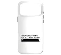 The Worst Thing About Censorship Is Case for iPhone 17 Pro Max