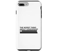 The Worst Thing About Censorship Is (Free Speech Graphic) Case for iPhone 7 Plus/8 Plus
