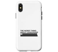 The Worst Thing About Censorship Is (Free Speech Graphic) Case for iPhone X/XS