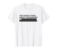The Worst Thing About Censorship is (Free Speech Graphic) T-Shirt