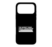 The Worst Thing About Censorship Is (Freedom Of Speech) Case for iPhone 17 Pro Max
