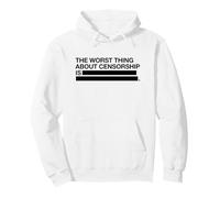 The Worst Thing About Censorship Is Pullover Hoodie