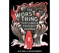 The Worst Thing That Could Possibly Happen