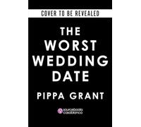 The Worst Wedding Date (Three BFFs and a Wedding)