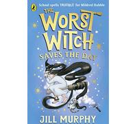 The Worst Witch Saves the Day: (The Worst Witch)