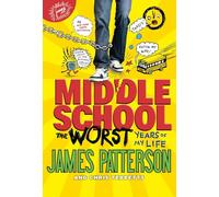 The Worst Years of My Life: 1 (Middle School)