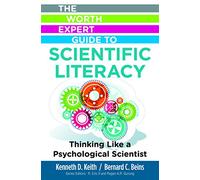 The Worth Expert Guide to Scientific Literacy: Thinking Like a Psychological Scientist