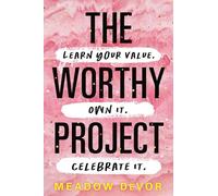 The Worthy Project: Learn Your Value. Own It. Celebrate It.