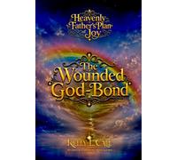 The Wounded God-Bond: Trauma-Bonded Authority, Fragmented Devotion, and Learning to Trust God Again (How to Optimize Christlike Emotional and Spiritual Intelligence)
