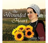 The Wounded Heart: An Amish Quilt Novel (Amish Quilt Trilogy, Book 1) by Adina Senft (2012-07-01)