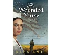 The Wounded Nurse: Grace - The handicapped heroine who never gave up, a gripping WW2 historical novel (Women of War and Courage)