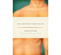 [The Wounded Storyteller: Body, Illness, and Ethics] (By: Arthur W. Frank) [published: September, 2013]