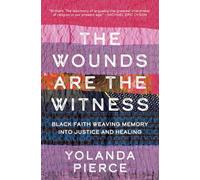 The Wounds Are the Witness: Black Faith Weaving Memory into Justice and Healing