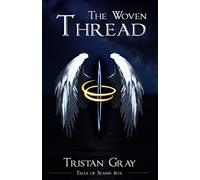 The Woven Thread: 4 (Tales of Seann Àite)
