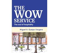 The Wow Service: The Soul of Hospitality