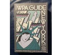 The Wpa Guide to New York City: The Federal Writers' Project Guide to 1930s New York (American Guide)