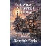 The Wrack-Crafter's Fathom: The Tidewatch Chronicles Book 2