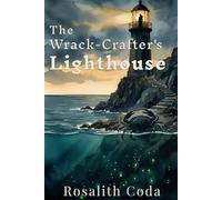 The Wrack-Crafter's Lighthouse: 1 (The Tidewatch Chronicles)