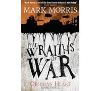 The Wraiths of War (Obsidian Heart book 3): Volume 3